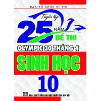 Tuyển Tập 25 Năm Đề Thi Olympic 30 tháng 4 Sinh Học Lớp 10