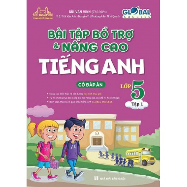 Global Success Bài Tập Bổ Trợ Và Nâng Cao Tiếng Anh Lớp 5 Tập 1 (Có Đáp Án)