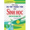 Cẩm Nang Ôn Tập Trọng Tâm Môn Sinh Học (Dùng Chung Cho Các Bộ SGK Hiện Hành)