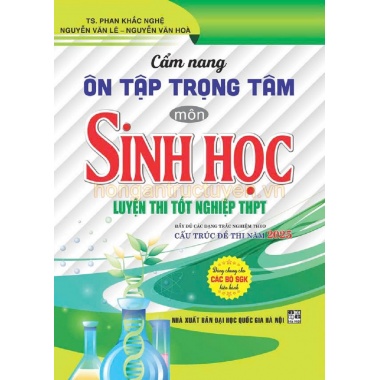 Cẩm Nang Ôn Tập Trọng Tâm Môn Sinh Học (Dùng Chung Cho Các Bộ SGK Hiện Hành)