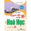 Tự Tin Luyện Thi Vào Lớp 10 Môn Hóa Học Dành Cho Học Sinh Lớp 9 (Dùng Chung Cho Các Bộ SGK Hiện Hành)