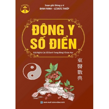Đông Y Số Điển (Giải Nghĩa Các Số Danh Trong Đông Y Dược Học)