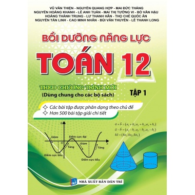 Bồi Dưỡng Năng Lực Toán Lớp 12 Tập 1 (Dùng Chung Cho Các Bộ SGK Hiện Hành)