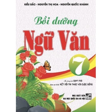 Bồi Dưỡng Ngữ Văn Lớp 7 (Bám Sát SGK Kết Nối Tri Thức Với Cuộc Sống)