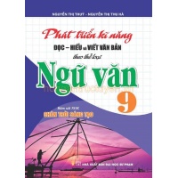 Phát Triển Kĩ Năng Đọc - Hiểu Và Viết Văn Bản Theo Thể Loại Môn Ngữ Văn Lớp 9 (Bám Sát SGK Chân Trời Sáng Tạo)