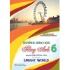 Hướng Dẫn Học Tiếng Anh Lớp 6 (Dùng Kèm SGK Tiếng Anh I-Learn Smart World)