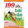 199 Đề Và Bài Văn Hay Lớp 10 (Dùng Chung Cho Các Bộ SGK Hiện Hành)