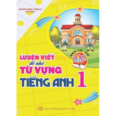 Luyện Viết Để Nhớ Từ Vựng Tiếng Anh Lớp 1 (Bám Sát SGK Global Success)