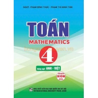 Toán 4 - Mathematics 4 (Song Ngữ Anh Việt) (Dùng Chung Cho Các Bộ SGK Hiện Hành)