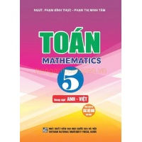 Toán Lớp 5 - Mathematics 5 (Song Ngữ Anh Việt) (Dùng Chung Cho Các Bộ SGK Hiện Hành)