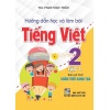 Hướng Dẫn Học Và Làm Bài Tiếng Việt Lớp 2 Tập 1 (Bám Sát SGK Chân Trời Sáng Tạo)
