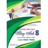 Hướng Dẫn Học Tiếng Anh Lớp 8 (Dùng Kèm SGK Tiếng Anh I-Learn Smart World)