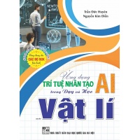 Ứng Dụng Trí Tuệ Nhân Tạo AI Trong Dạy Và Học Môn Vật Lí (Dành Cho Giáo Viên Và Học Sinh)