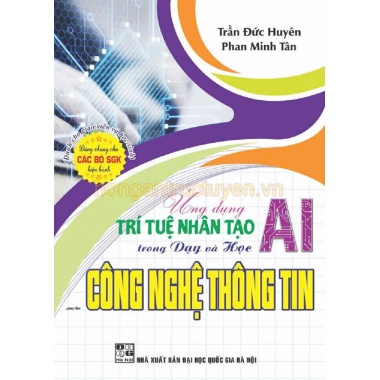 Ứng Dụng Trí Tuệ Nhân Tạo AI Trong Dạy Và Học Công Nghệ Thông Tin (Dành Cho Giáo Viên Và Học Sinh)