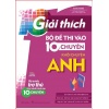 Giải Thích Bộ Đề Thi Vào 10 Chuyên, Khối Chuyên Anh