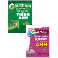 Combo Giải Thích Chuyên Đề + Giải Thích Bộ Đề Thi Vào 10 Chuyên, Khối Chuyên Anh (Bộ 2 Cuốn)