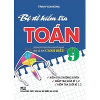 Bộ Đề Kiểm Tra Toán Lớp 9 (Bám Sát SGK Cánh Diều)