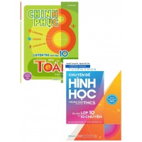 Combo Tuyển Chọn Chuyên Đề Hình Học Trọng Tâm + Chinh Phục 8+ Luyện Thi Vào Lớp 10 Môn Toán Theo Chủ Đề (Bộ 2 Cuốn)
