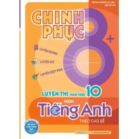 Chinh Phục 8+ Luyện Thi Vào 10 Môn Tiếng Anh Theo Chủ Đề