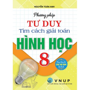 Phương Pháp Tư Duy Tìm Cách Giải Toán Hình Học Lớp 8