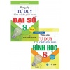 Combo ​Phương Pháp Tư Duy Tìm Cách Giải Toán Đại Số + Hình Học Lớp 8 (Bộ 2 Cuốn)