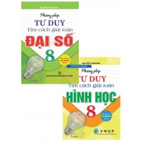 Combo ​Phương Pháp Tư Duy Tìm Cách Giải Toán Đại Số + Hình Học Lớp 8 (Bộ 2 Cuốn)
