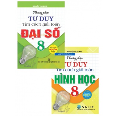 Combo ​Phương Pháp Tư Duy Tìm Cách Giải Toán Đại Số + Hình Học Lớp 8 (Bộ 2 Cuốn)