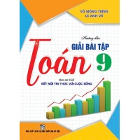 Hướng Dẫn Giải Bài Tập Toán Lớp 9 (Bám Sát SGK Kết Nối Tri Thức Với Cuộc Sống)