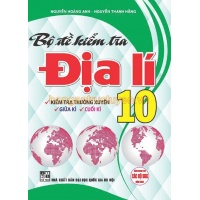 Bộ Đề Kiểm Tra Địa Lí  Lớp 10 (Chương Trình GDPT Mới)