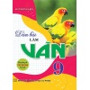Dàn Bài Làm Văn Lớp 9 (Dùng Chung Cho Các Bộ SGK Hiện Hành)