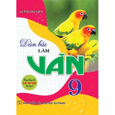 Dàn Bài Làm Văn Lớp 9 (Dùng Chung Cho Các Bộ SGK Hiện Hành)