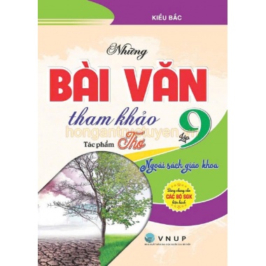 Những Bài Văn Tham Khảo Lớp 9 Tác Phẩm Thơ Ngoài SGK (Dùng Chung Cho Các Bộ SGK Hiện Hành)