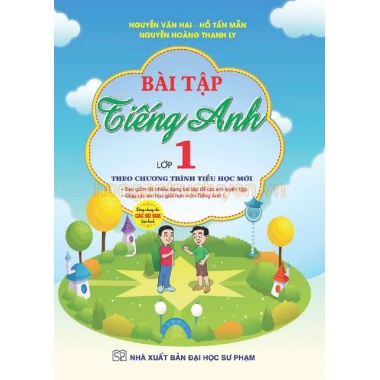 Bài Tập Dùng Kèm Tiếng Anh Lớp 1 (Chương Trình Tiểu Học Mới)