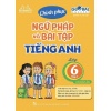 Chinh Phục Ngữ Pháp Và Bài Tập Tiếng Anh Lớp 6 Tập 1 Có Đáp Án (Global Success)