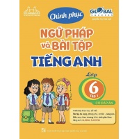 Chinh Phục Ngữ Pháp Và Bài Tập Tiếng Anh Lớp 6 Tập 1 Có Đáp Án (Global Success)