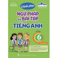 Chinh Phục Ngữ Pháp Và Bài Tập Tiếng Anh Lớp 6 Tập 2 Có Đáp Án (Theo Bộ Sách Global Success)