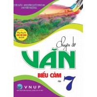 Chuyên Đề Văn Biểu Cảm Lớp 7 (Dùng Chung Cho Bộ SGK Hiện Hành)