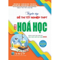Tuyển Tập Đề Thi Tốt Nghiệp THPT Môn Hóa Học (Cấu Trúc Đề Thi Năm 2025)