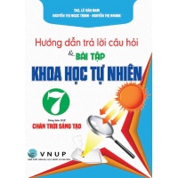 Hướng Dẫn Trả Lời Câu Hỏi Và Bài Tập Khoa Học Tự Nhiên Lớp 7 (Dùng Kèm SGK Chân Trời Sáng Tạo)