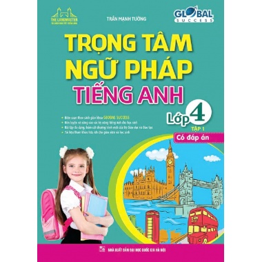 Global Success Trọng Tâm Ngữ Pháp Tiếng Anh Lớp 4 Tập 1 (Có Đáp Án)
