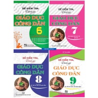 Combo Đề Kiểm Tra, Đánh Giá Giáo Dục Công Dân Lớp 6, 7, 8, 9 (Bám Sát SGK Kết Nối Tri Thức Với Cuộc Sống)