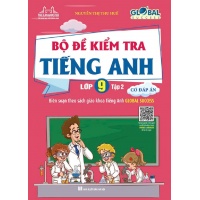 Bộ Đề Kiểm Tra Tiếng Anh Lớp 9 Tập 2 Có Đáp Án Global Success