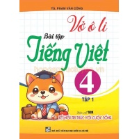 Vở Ô Li Bài Tập Tiếng Việt Lớp 4 Tập 1 (Bám Sát SGK Kết Nối Tri Thức Với Cuộc Sống)
