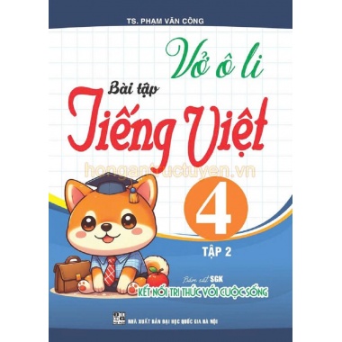 Vở Ô Li Bài Tập Tiếng Việt Lớp 4 Tập 2 (Bám Sát SGK Kết Nối Tri Thức Với Cuộc Sống)
