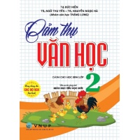 Cảm Thụ Văn Học Lớp 2 (Dùng Chung Cho Các Bộ SGK Mới Hiện Hành)