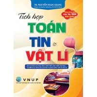 Tích Hợp Toán, Tin Và Vật Lý (Dùng Chung Cho Các Bộ SGK Hiện Hành)