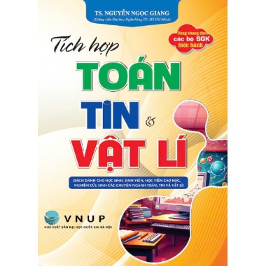 Tích Hợp Toán, Tin Và Vật Lý (Dùng Chung Cho Các Bộ SGK Hiện Hành)
