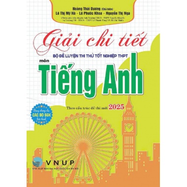 Giải Chi Tiết Bộ Đề Luyện Thi Thử Tốt Nghiệp THPT Môn Tiếng Anh (Dùng Chung Cho Các Bộ SGK Hiện Hành)
