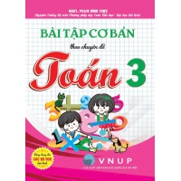 Bài Tập Cơ Bản Theo Chuyên Đề Toán Lớp 3 (Dùng Chung Cho Các Bộ SGK Mới Hiện Hành)