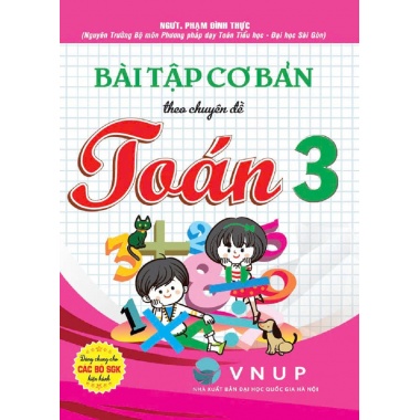 Bài Tập Cơ Bản Theo Chuyên Đề Toán Lớp 3 (Dùng Chung Cho Các Bộ SGK Mới Hiện Hành)